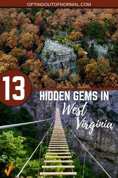 steps leading up to the top of a mountain with text that reads 13 hidden gems in west virginia