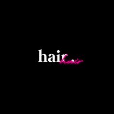 the word hair written in pink and white on a black background