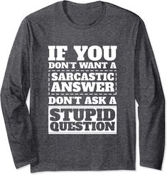 Funny Sayings Humorous Sarcastic Long Sleeve Shirt Sayings Funny, T Shirt Slogans, Sarcastic Clothing, Friend Shirts, Funny T Shirt Sayings, Sarcastic Tees, Shirt Sayings, Best Friend Shirts, Slogan Tshirt