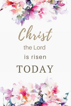 the words christ, the lord is risen today