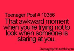 a pink background with the words teenager post 10336 that awkward moment when you're trying not to look when someone is staring at you