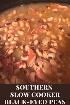 the words southern slow cooker black - eyed peas are shown