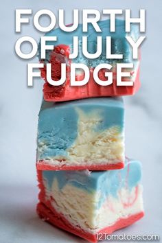 four fourth of july fudges stacked on top of each other with the words fourth of july