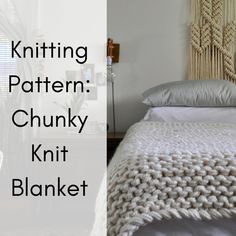 a knitted blanket on top of a bed next to a white chair and window with the words knitting kit chunky knitted blanket