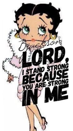 an image of a cartoon character with the words lord, i stand strong because you are strong in me