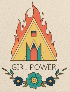 the girl power logo is shown with flowers and flames in front of it on a white background