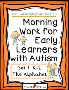 ABLLS-R ALIGNED Morning Work for Early Learners with Autism-The Alphabet Classroom Center Organization, Special Education Classroom Setup, Creative Curriculum Preschool, Elementary Special Education Classroom, Asd Classroom, Kindergarten Special Education, Life Skills Classroom, Sped Classroom, Self Contained Classroom