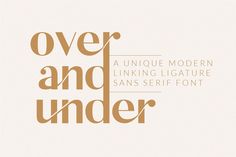 over and under a unique modern linking signature sans serif font, designed by person