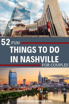 the nashville skyline with text overlay that reads, 52 fun things to do in nashville for couples