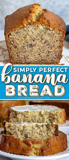 banana bread on a plate with the words simply perfect banana bread