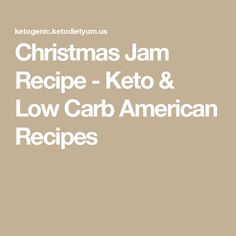 christmas jam recipe - keto & low carb american recipes by ketogenic