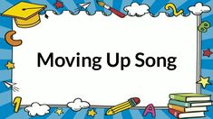 a sign that says moving up song with school supplies around it and the words on top