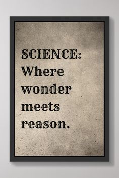 a black and white poster with the words science where wonder meets reason on it's side