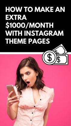 a woman holding a cell phone with the text how to make an extra $ 100 / month with instagram theme pages