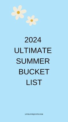 the text reads, 2021 ultimate summer bucket list on a blue background with daisies