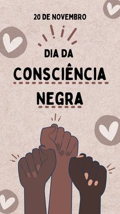 two hands holding up fists with the words dia da conscenicia negra