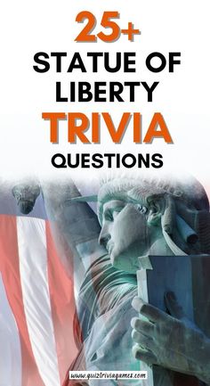 the statue of liberty trivia questions are in front of an american flag and text that reads 25 + state of liberty trivia questions