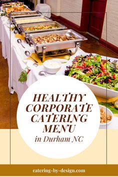 a table full of food with the words healthy corporate catering menu in durham, nc