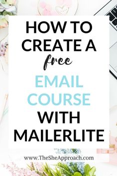 the text how to create a free email course with mailerlite on top of a desk