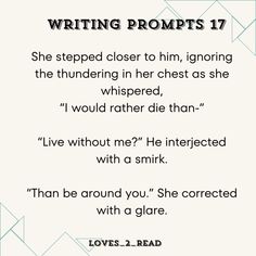 a poem written in black and white with the words, writing proms 17 she stepped closer to him, ignoring the thundering in her chest as she