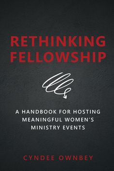 the book cover for rethinking fellowship by cyndee ownby is shown