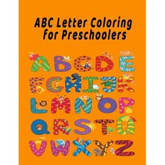 the abc letter coloring for preschoolers is shown in an orange background with colorful letters