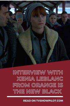 an interview with xena leblanc from orange is the new black