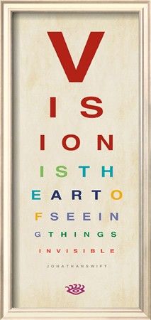 Vision is the art of seeing.. Vision Quotes, Eye Quotes, Vision Art, Jonathan Swift, Optical Shop, Eye Doctor, Word Of Advice, Frames For Canvas Paintings