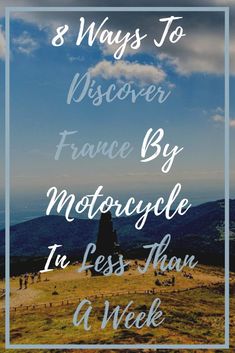 the words, 3 ways to discovery trance by motorcycle in less than a week are overlaid