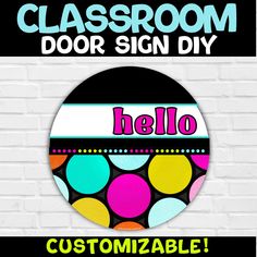 a classroom door sign with polka dots and the words, hello customizable on it