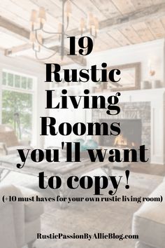 a living room with the words 19 rustic living rooms you'll want to copy