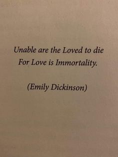 an open book with the words unable are the loved to die for love is immorti