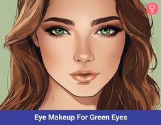 Eye Makeup For Green Eyes Eye Makeup For Green Almond Eyes, Eye Shadow Green Eyes Natural, How To Make Green Eyes Pop Tutorials, Dramatic Eye Makeup Green Eyes, Makeup To Bring Out Green In Hazel Eyes, Eyes Facts, Peachy Eyeshadow