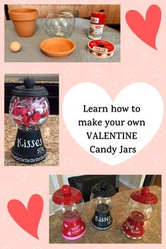 valentine's day candy jars with the words learn how to make your own valentine candy jars