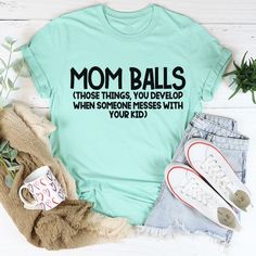 Mom Balls Tee - Inspire Uplift Sarcastic Mom Shirts, Sassy Tee, Shirt Sayings, Cute Shirt Designs, Fall Tee, Soft Ring, Mom Tees, T Shirts With Sayings, Shirts With Sayings