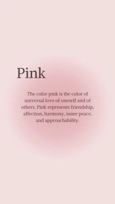 pink is the color of universal love of oneness and other, represents friendism, affection, inner peace, and harmony