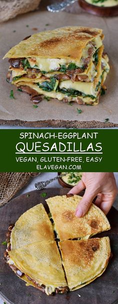 spinach and eggplant quesadillas with vegan gluten - free easy