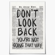 the chicago times don't look back you're not going that way poster