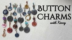 a collection of buttons and charms with the words button charms