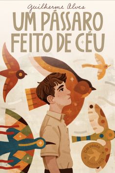 a poster with an image of a boy in front of birds and the words um passaro feto de ceu