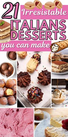 collage of italian desserts with text overlay that reads 21 irresistiblely delicious italian desserts you can make