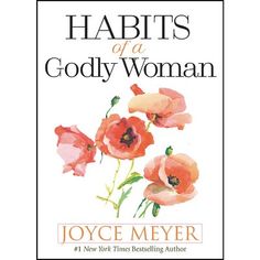 a book cover with flowers and the words, habitts of a godly woman