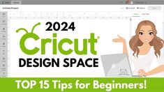 the top 15 tips for beginners to use cricut in your design space