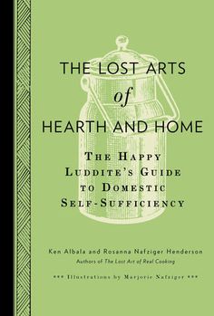 the lost arts of hearth and home