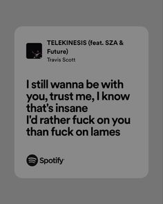 Telekenisis Travis Scott, Telekinesis Travis Scott Sza, Toxic Lyrics Quotes, Future Lyrics Toxic, Travis Scott Quotes Lyrics, Future Lyrics, Travis Scott Quotes, Travis Scott Lyrics, Travis Scott Songs