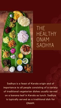 the healthy onam sadhaya is a feast of kadal origin and of importance to all people consisting of variety of traditional vegetarian dishes such as served on a banana leaf