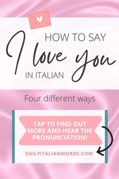 the words how to say i love you in italian, and an image of a pink background