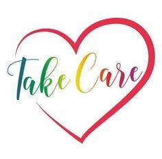 the word take care written in rainbow letters on a white background with a red heart