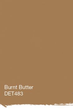 a brown paint with the words burnt butter det383 on it's side