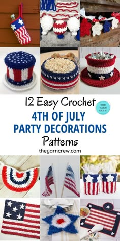 an image of patriotic party decorations with the words, 12 easy crochet 4th of july